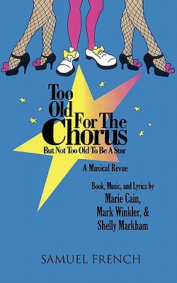 Too Old for the Chorus But Not Too Old to Be a Star - Cain, Marie, and Winkler, Mark, and Markham, Shelly