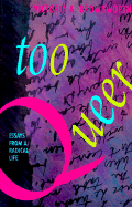Too Queer: Essays from a Radical Life