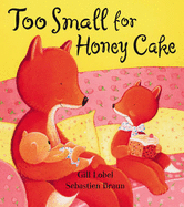Too Small For Honey Cake - Lobel, Gillian