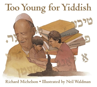 Too Young for Yiddish - Michelson, Richard