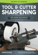 Tool & Cutter Sharpening for Home Machinists