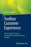 Toolbox Customer Experience: Wie Sie Schritt F?r Schritt Eine Exzellente Kundenerfahrung Schaffen