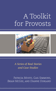 Toolkit for Provosts: A Series of Real Stories and Case Studies