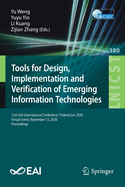 Tools for Design, Implementation and Verification of Emerging Information Technologies: 15th Eai International Conference, Tridentcom 2020, Virtual Event, November 13, 2020, Proceedings