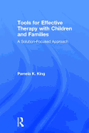 Tools for Effective Therapy with Children and Families: A Solution-Focused Approach