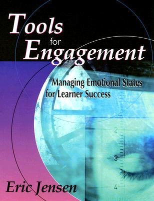 Tools for Engagement: Managing Emotional States for Learner Success - Jensen, Eric P