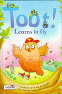 Toot! Learns to Fly - Taylor, Geraldine, and Harker, Jillian