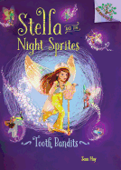 Tooth Bandits: A Branches Book (Stella and the Night Sprites #2) (Library Edition): A Branches Bookvolume 2