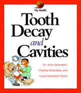Tooth Decay and Cavities - Silverstein, Alvin, Dr., and Frankland, Mark, and Renouf
