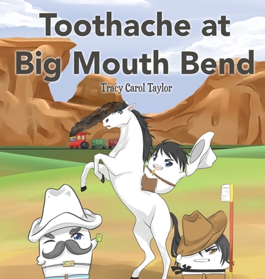 Toothache at Big Mouth Bend - Taylor, Tracy Carol