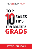 Top 10 Sales Tips for College Grads: New Job! Slow Start?