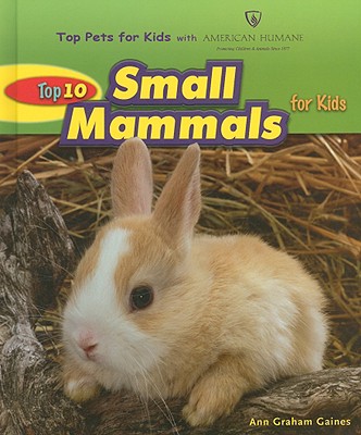 Top 10 Small Mammals for Kids - Graham Gaines, Ann
