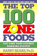 Top 100 Zone Foods: The Zone Food Science Ranking System