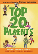 Top 20 Parents: Raising Happy, Responsible & Emotionally Healthy Children