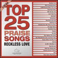 Top 25 Praise Songs: Reckless Love - Maranatha! Music