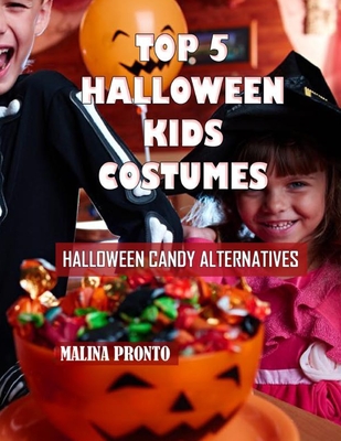 Top 5 Halloween Kids Costumes: Halloween Candy Alternatives - Pronto, Malina