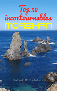 Top 50 des incontournables du Morbihan: Meilleures activits parfaites tourisme sjour vacances voyage Bretagne Sud