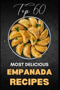 Top 60 Most Delicious Empanada Recipes