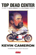 Top Dead Center: The Best of Kevin Cameron from Cycle World Magazine