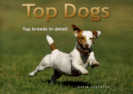 Top Dogs: Top Breeds in Detail - Alderton, David
