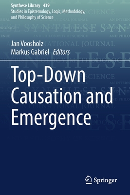 Top-Down Causation and Emergence - Voosholz, Jan (Editor), and Gabriel, Markus (Editor)