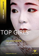 Top Girls (York Notes Advanced) English Literature Study Guide - for 2026, 2027 exams