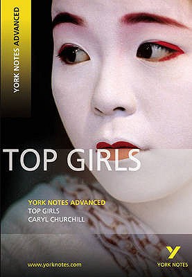 Top Girls (York Notes Advanced) English Literature Study Guide - for 2026, 2027 exams - Churchill, Caryll
