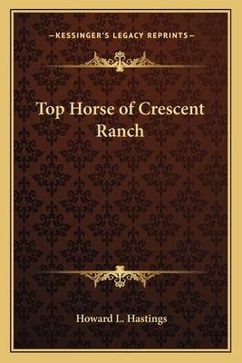 Top Horse of Crescent Ranch - Hastings, Howard L