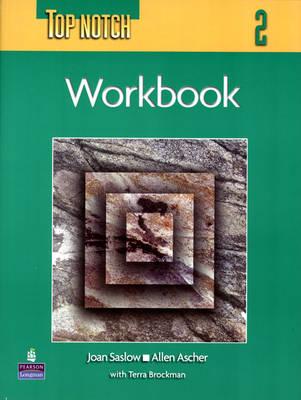 Top Notch 2 with Super CD-ROM Workbook - Saslow, Joan, and Ascher, Allen