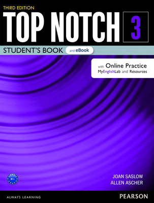 Top Notch Level 3 Student's Book & eBook with with Online Practice, Digital Resources & App - Saslow, Joan, and Ascher, Allen