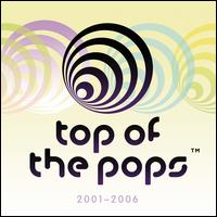 Top of the Pops 2001-2006 - Various Artists