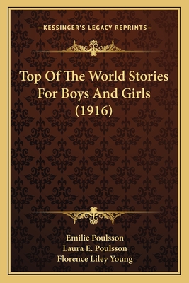 Top Of The World Stories For Boys And Girls (1916) - Poulsson, Emilie (Translated by), and Poulsson, Laura E (Translated by)