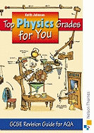 Top Physics Grades for You for AQA: GCSE Revision Guide for AQA