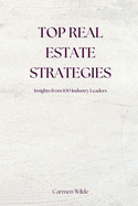 Top Real Estate Strategies: Insights from 100 Industry Leaders