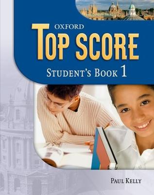 Top Score 1: Student's Book - Duckworth, Michael, and Kelly, Paul, and Gude, Kathy