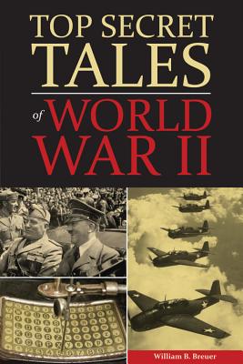 Top Secret Tales of World War II - Breuer, William