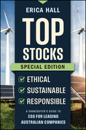Top Stocks Special Edition - Ethical, Sustainable, Responsible: A Sharebuyer's Guide to ESG for Leading Australian Companies
