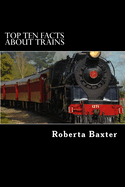 Top Ten Facts about Trains
