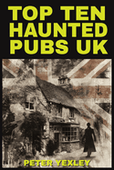 Top Ten Haunted Pubs UK: Simple Steps to stay Calm and arrive alive