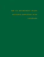 Top US Retirement Plans - Multiple-Employer Plan - Colorado: Employee Benefit Plans