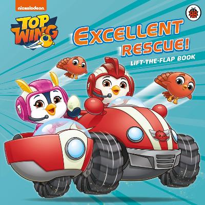 Top Wing: Excellent Rescue, A Lift-the-Flap Book - Top Wing