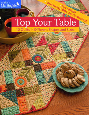 Top Your Table: 10 Quilts in Different Shapes and Sizes - That Patchwork Place