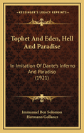 Tophet and Eden, Hell and Paradise: In Imitation of Dante's Inferno and Paradiso (1921)