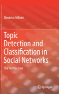 Topic Detection and Classification in Social Networks: The Twitter Case