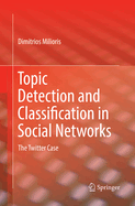 Topic Detection and Classification in Social Networks: The Twitter Case