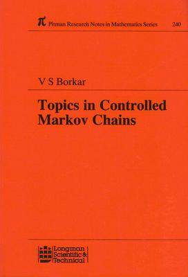 Topics in Controlled Markov Chains - Borkar