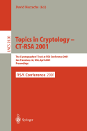 Topics in Cryptology - CT-Rsa 2001: The Cryptographer's Track at Rsa Conference 2001 San Francisco, CA, USA, April 8-12, 2001 Proceedings