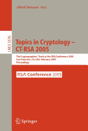 Topics in Cryptology -- CT-Rsa 2005: The Cryptographers' Track at the Rsa Conference 2005, San Francisco, CA, USA, February 14-18, 2005, Proceedings