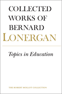 Topics in Education: The Cincinnati Lectures of 1959 on the Philosophy of Education, Volume 10