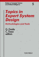 Topics in Expert System Design: Methodologies and Tools